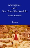 Cover: Anaxagoras oder Der Nord-S&uuml;d- Konflikt - Books on Demand