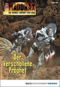 Abbildung von: Maddrax 483 - Science-Fiction-Serie - Bastei Lübbe