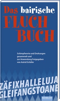 Abbildung von: Das bayerische Fluch-Buch - Bayerland