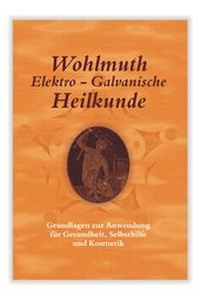 Abbildung von: Wohlmuth Elektro-Galvanische Heilkunde - Gesellschaft für Galvanische Heilkunde