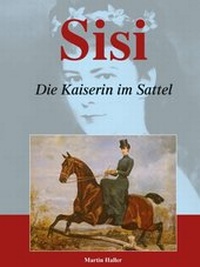 Abbildung von: Sisi - Die Kaiserin im Sattel - Morawa Lesezirkel GmbH