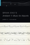 Cover: Brian Eno's Ambient 1: Music for Airports - Oxford University Press Inc