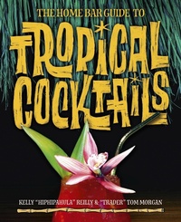 Enlarge image Cover: The Home Bar Guide To Tropical Cocktails - Korero Press