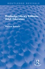 Cover: Routledge Library Editions: Adult Education - Routledge