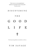 Cover: Discovering the Good Life - Crossway Books