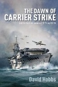 Cover: The Dawn of Carrier Strike - Seaforth Publishing