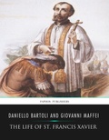 Cover: The Life of St. Francis Xavier - Charles River Editors