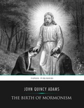 Cover: The Birth of Mormonism - Charles River Editors