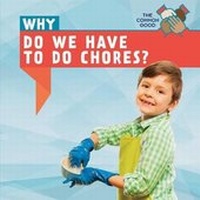 Enlarge image Cover: Why Do We Have to Do Chores? - PowerKids Press