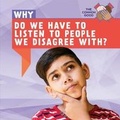 Cover: Why Do We Have to Listen to People We Disagree With? - PowerKids Press