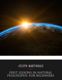 Abbildung von: First Lessons in Natural Philosophy - Charles River Editors