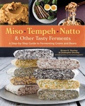 Cover: Miso, Tempeh, Natto & Other Tasty Ferments - Storey Publishing LLC