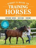 Cover: Storey's Guide to Training Horses, 3rd Edition - Storey Publishing LLC