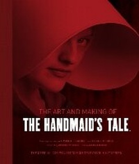 Enlarge image Cover: The Art and Making of The Handmaid's Tale - Insight Editions