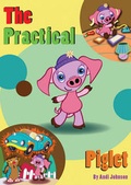 Cover: The Practical Piglet - Pollydoodles Publishing and Design