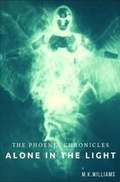 Cover: The Phoenix Chronicles: Book One 1 - M.K Williams