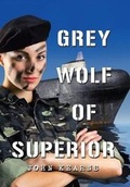 Cover: Grey Wolf of Superior - Xlibris Corporation