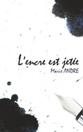 Cover: L'encre est jet&eacute;e - Editions Loup Gris - ELV