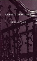 Cover: Sharon Kivland - L'Esprit d'escalier - information as material