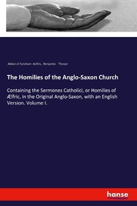Enlarge image Cover: The Homilies of the Anglo-Saxon Church - Hansebooks