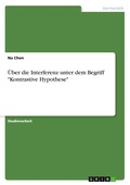 Cover: UEber die Interferenz unter dem Begriff "Kontrastive Hypothese" - GRIN Verlag