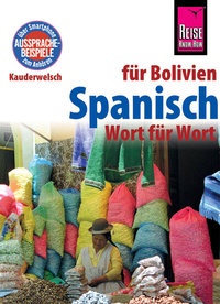 Abbildung von: Spanisch für Bolivien - Wort für Wort: Kauderwelsch-Sprachführer von Reise Know-How - Reise Know-How Verlag Peter Rump GmbH