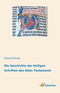 Cover: Die Geschichte der Heiligen Schriften des Alten Testaments - Literaricon Verlag