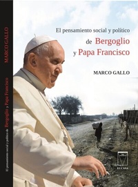 Abbildung von: El pensamiento social y político de Bergoglio y Papa Francisco - Ediciones Universidad Católica de Salta