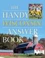 Cover: The Handy Wisconsin Answer Book - Visible Ink Press