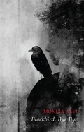 Cover: Blackbird, Bye Bye - Bloodaxe Books Ltd