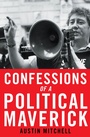 Cover: Confessions of a Political Maverick - Biteback Publishing