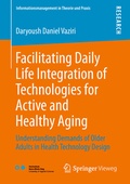 Cover: Facilitating Daily Life Integration of Technologies for Active and Healthy Aging - Springer Vieweg