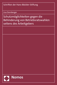 Abbildung von: Schutzmöglichkeiten gegen die Behinderung von Betriebsratswahlen seitens des Arbeitgebers - Nomos