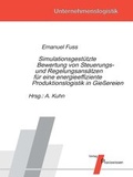 Cover: Simulationsgest&uuml;tzte Bewertung von Steuerungs- und Regelungsans&auml;tzen f&uuml;r eine energieeffiziente Produktionslogistik in Gie&szlig;ereien - Praxiswissen Service