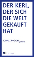 Cover: Der Kerl, der sich die Welt gekauft hat - Edition.fotoTAPETA Berlin