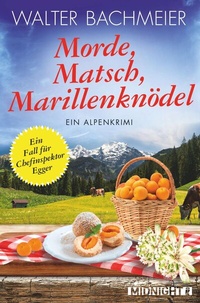 Abbildung von: Morde, Matsch, Marillenknödel (Ein-Kommissar-Egger-Krimi 4) - Midnight