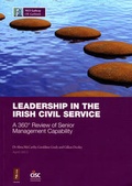 Cover: Leadership in the Irish Civil Service: A 360 Degree Review of Senior Management Capability - Centre for Innovation & Structural Change (CISC)
