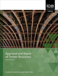 Enlarge image Cover: Appraisal and Repair of Timber Structures and Cladding, Second edition - ICE Publishing