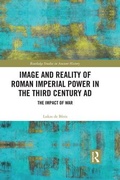 Cover: Image and Reality of Roman Imperial Power in the Third Century AD - Routledge