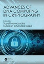 Cover: Advances of DNA Computing in Cryptography - CRC Press