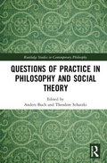 Cover: Questions of Practice in Philosophy and Social Theory - Routledge