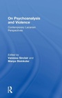 Cover: On Psychoanalysis and Violence - Routledge