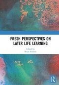Cover: Fresh Perspectives on Later Life Learning - Routledge