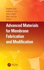 Cover: Advanced Materials for Membrane Fabrication and Modification - CRC Press