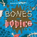 Cover: Bones and Bodies - BookLife Publishing