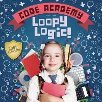 Abbildung von: Code Academy and the Loopy Logic! - BookLife Publishing
