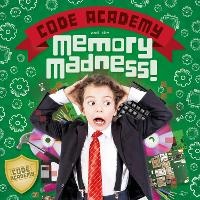 Abbildung von: Code Academy and the Memory Madness! - BookLife Publishing