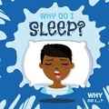 Cover: Why Do I Sleep? - BookLife Publishing