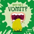 Cover: Why Do I Vomit? - BookLife Publishing