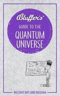 Cover: Bluffer's Guide to the Quantum Universe - J H Haynes & Co Ltd